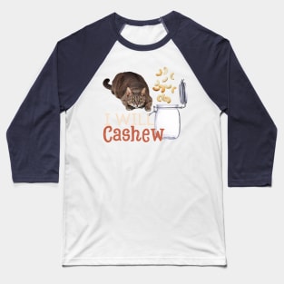 I Will Cashew (Tabby Cat) Baseball T-Shirt